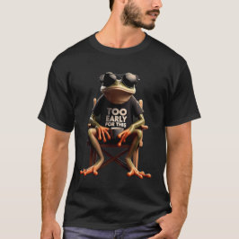 Camiseta Too Early For This Frog Meme