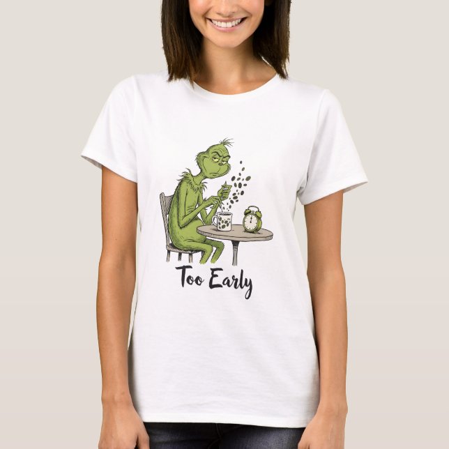 Camiseta Too Early Grumpy Green Monster Morning Coffee  (Anverso)