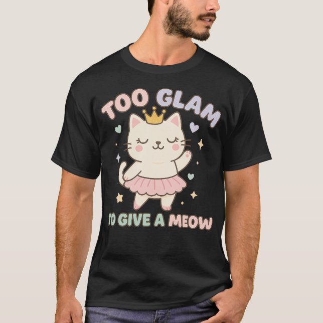 Camiseta Too Glam To Give A Meow  Kawaii Pastel Cat In Crow (Anverso)