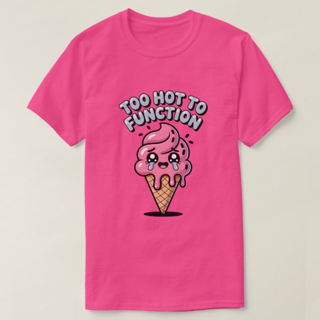 Camiseta Too Hot to Function Kawaii IJs (Diseño del anverso)