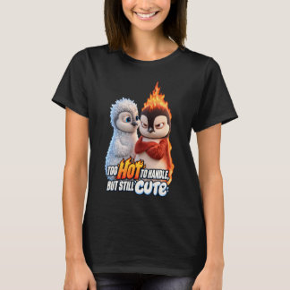 Camiseta Too Hot to Handle but Still Cute