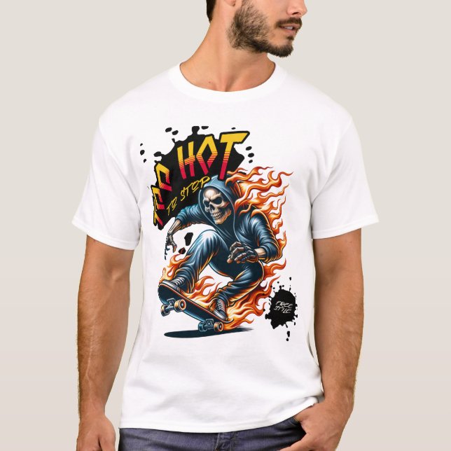 Camiseta Too Hot to Stop – Flammender Skater-Style (Anverso)