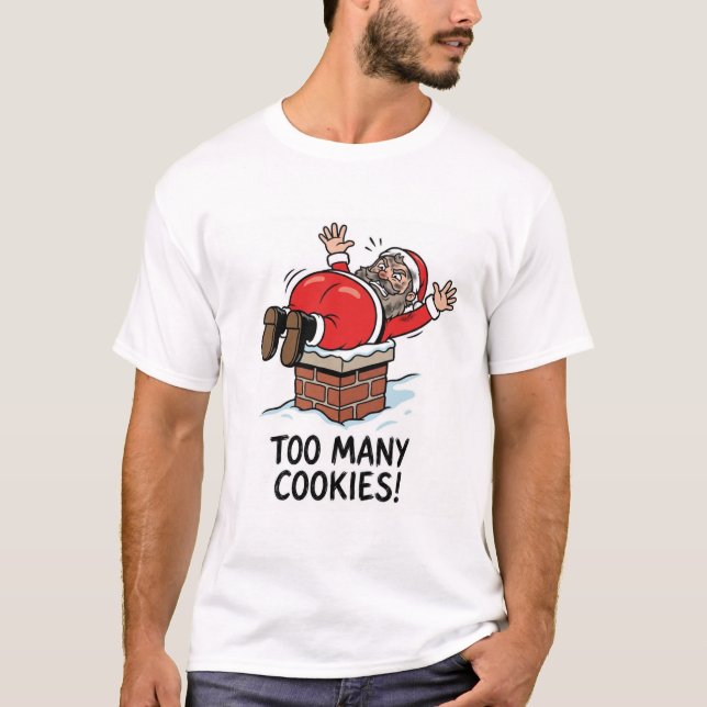 Camiseta Too Many Cookies – Santa’s Chimney Mishap (Anverso)