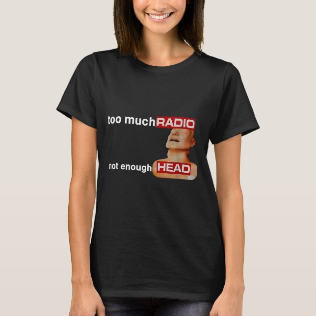 Camiseta Too Much Radio Not Enough Head Funny 80's Radio He (Anverso)