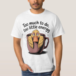 Camiseta Too Much to Do Too Little Energy T-Shirt – Funny C