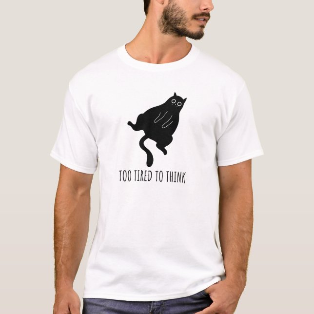 Camiseta Too Tired to Think - Funny Exhausted Black Cat (Anverso)