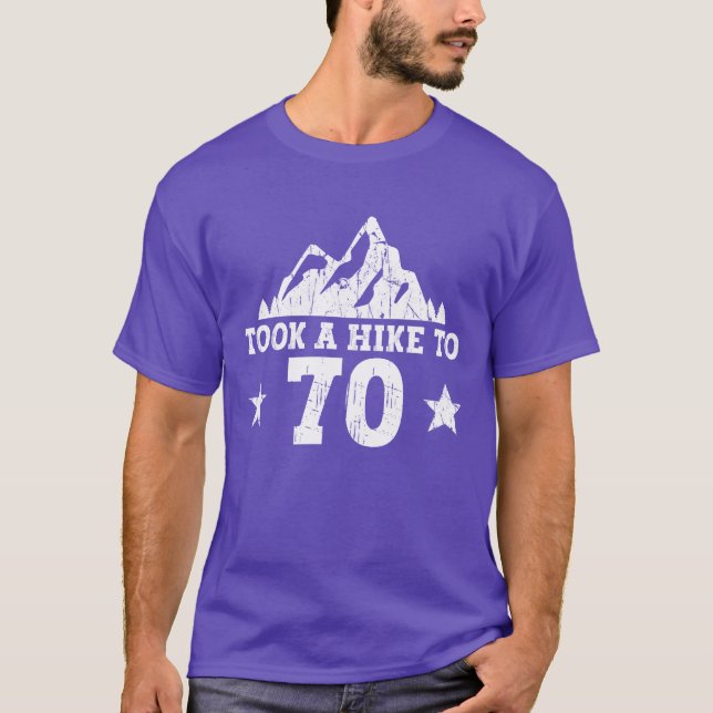Camiseta Took A Hikeo 70 Hiking 70th Birthday Hiker (Anverso)