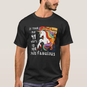 Camiseta Took Me 41 Years To Look This Fabulous Unicorn 41s