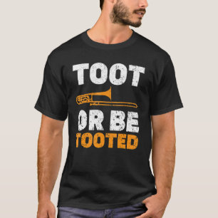 Camiseta Toot O Be Tooting Musical Instrucian Musician Trom
