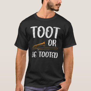 Camiseta Toot O Be Tooting Musical Instrucian Musician Trom