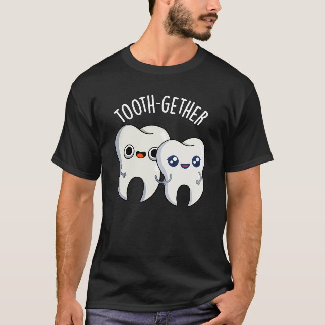 Camiseta Tooth-gether divertido juego de palabras de diente (Anverso)