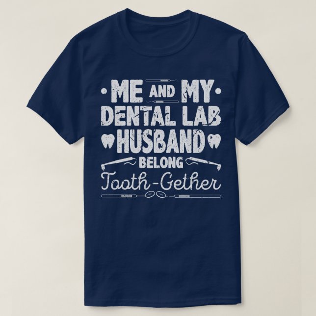 Camiseta Tooth Gether Funny Dental Lab Technier (Diseño del anverso)