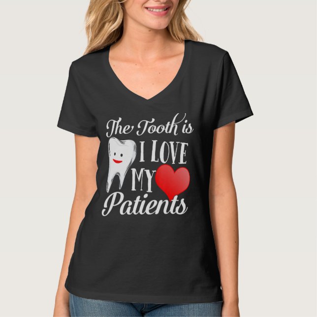 Camiseta Tooth Truth I Love My Patients Dentist Valentines  (Anverso)