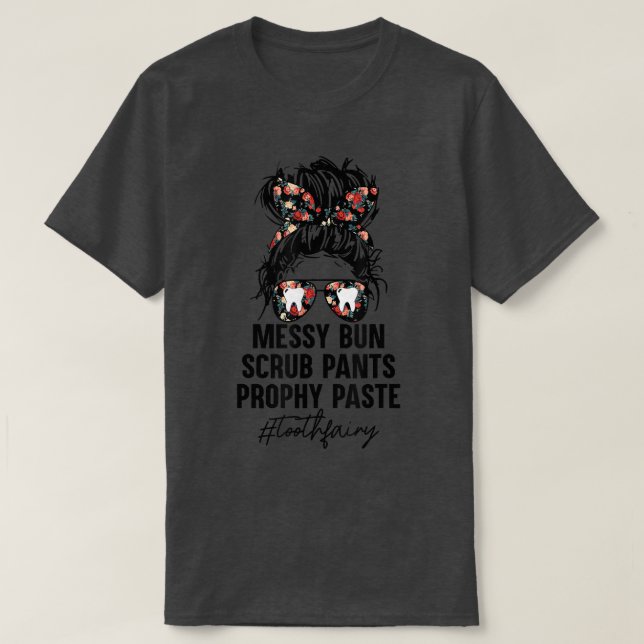 Camiseta Toothfairy Messy Bun Scrub Pants Prophy Paste Flow (Diseño del anverso)