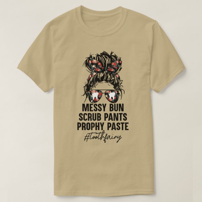Camiseta Toothfairy Messy Bun Scrub Pants Prophy Paste Flow (Diseño del anverso)