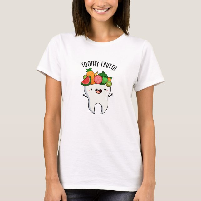 Camiseta Toothy Fruity Funny Dental Pun (Anverso)