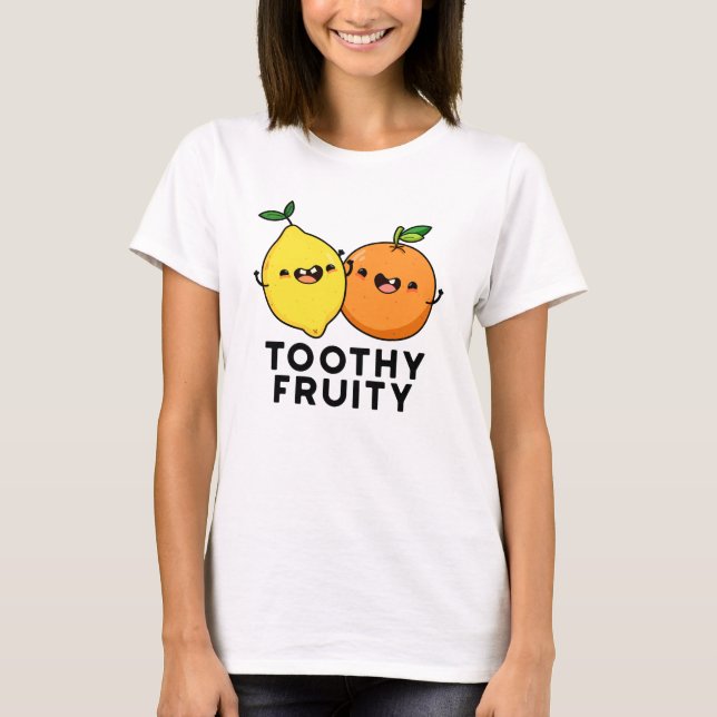 Camiseta Toothy Fruity Funny Fruit Pun (Anverso)