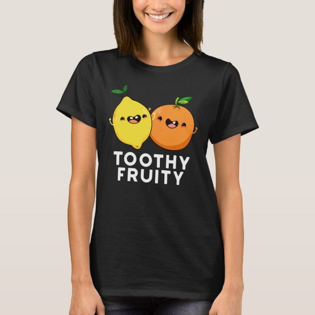 Camiseta Toothy Fruity Funny Fruit Pun Dark BG (Anverso)