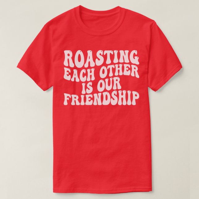 Camiseta toparse el uno al otro es nuestra amistad (Diseño del anverso)