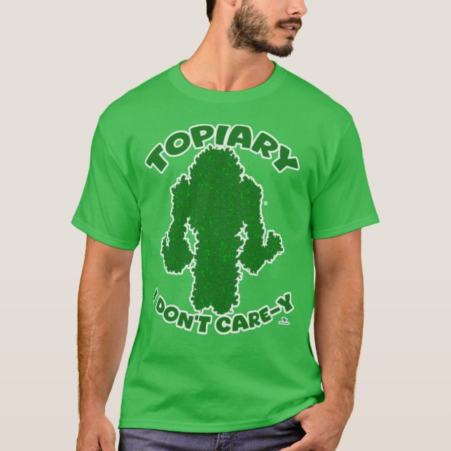 Camiseta Topiary No Care Funny Garden Slogan Personalizado (Anverso)
