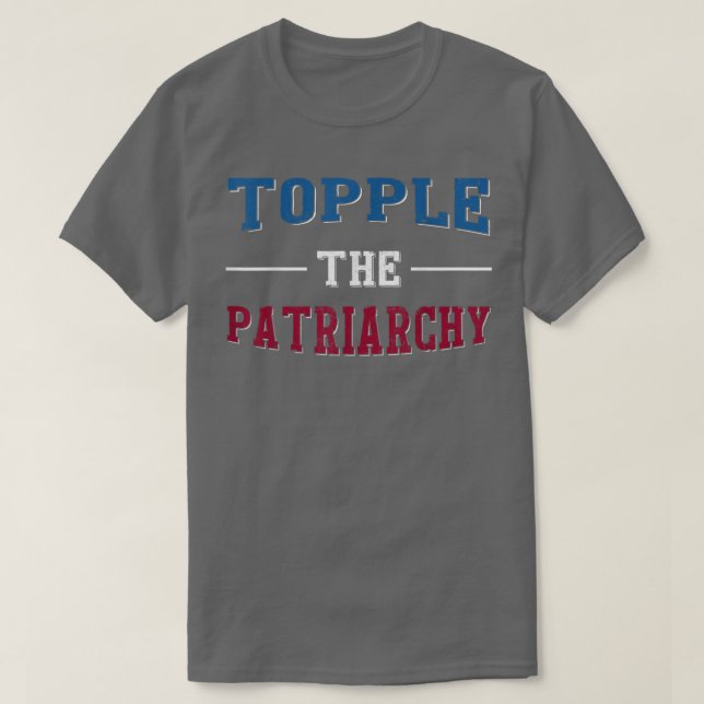 Camiseta Topple The Patriarchy Lgtb Feminist Rights 5888  (Diseño del anverso)