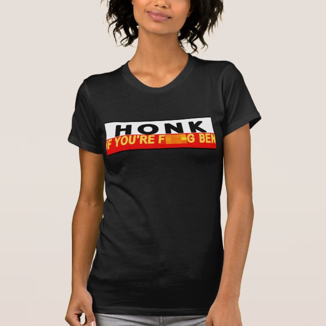 Camiseta Toque la bocina si usted es F ** rey Ben (Anverso)