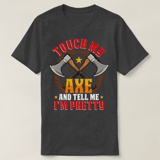 Camiseta Toque mi Ax divertido Hatchet de Arrojar Ax (Diseño del anverso)