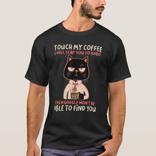 Camiseta Toque Mi Café Y Te Golpearé Tan Fuerte Incluso En  (Anverso)