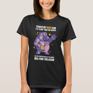 Camiseta Toque mi cerveza y te daré una cachetada tan fuert