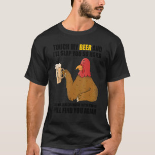 Camiseta Toque mi cerveza y te voy a regañar tan fuerte