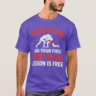 Camiseta Tóqueme Y Su Primera Lección De Lucha Libre Es Gra