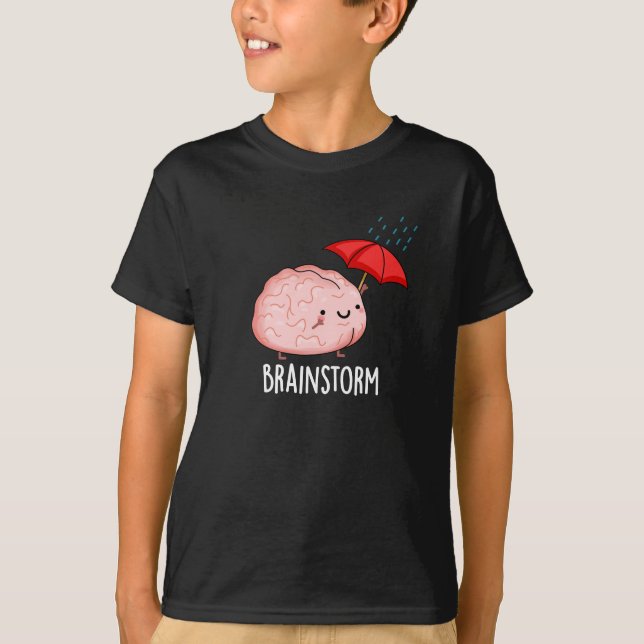 Camiseta Tormenta cerebral divertida Anatomía Pun Dark BG (Anverso)