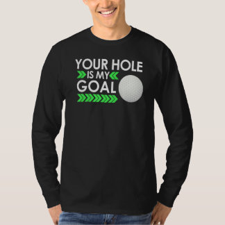 Camiseta Torneo de Golf Tu Agujero Es Mi Meta Diversión Gol