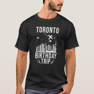 Camiseta Toronto Birthday Toronto Birday Trip
