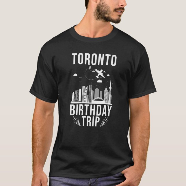 Camiseta Toronto Birthday Toronto Birday Trip (Anverso)