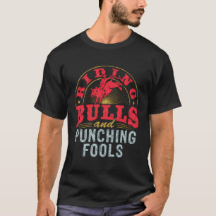 Camiseta Toros De Montar Y Golpear A Los Tontos Divertidos