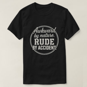 Camiseta Torpe por naturaleza Grosero por accidente Introve