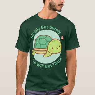 Camiseta Tortuga Cuta Lentamente Pero Seguro Llegarás Allí