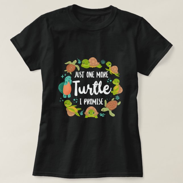 Camiseta Tortuga marina tortuga una tortuga más, lo prometo (Diseño del anverso)