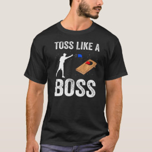 Camiseta Toss Como Un Jefe De Cornhole Team Bean Bag Cornho