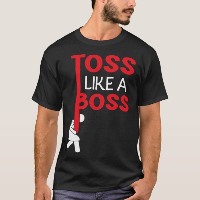 Camiseta Toss Like A Caber Boss Event Sport Caber Toss (Anverso)