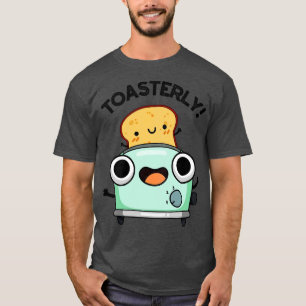 Camiseta Tosterny Funny Toaster Toast Pun 1