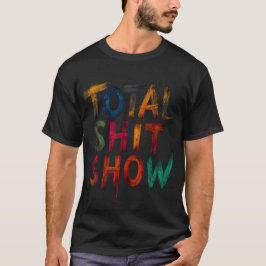 Camiseta Total  Shitshow