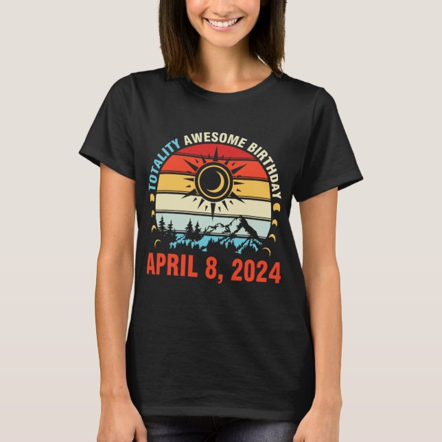 Camiseta Totalidad Eclipse solar Increíble Cumpleaños 8 Abr (Anverso)
