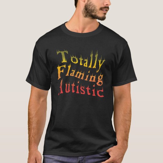 Camiseta Totalmente el flamear autístico
