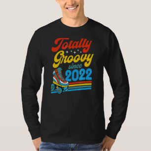 Camiseta Totalmente Groovy desde 2022 Nacimiento de patinaj
