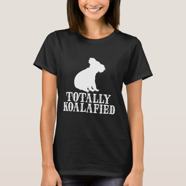 Camiseta Totalmente Koalafied - Australia Koala Funny Pun B (Anverso)
