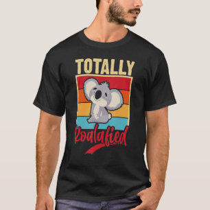 Camiseta Totalmente Koalafied Cute Koala Bear Punny Koala M