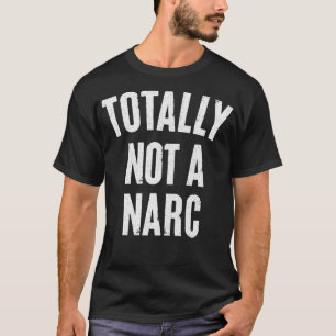 Camiseta Totalmente No Un Regalo De Narc Con Drogas Humoros