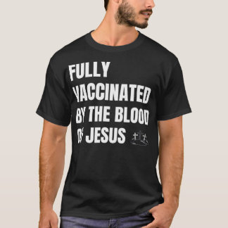 CAMISETA TOTALMENTE VACUNADO POR LA SANGRE DE JESÚS